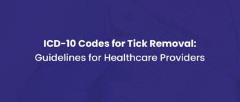 ICD 10 Codes For Tick Removal & Billing Guide