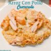 Arroz Con Pollo - Mexican Chicken and Rice with Queso