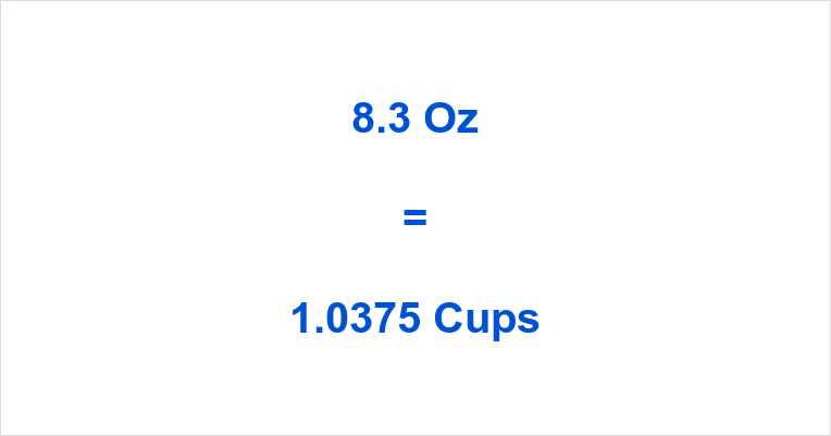 how much is 8.3 oz in cups