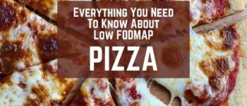 Everything You Need To Know About Low FODMAP Pizza