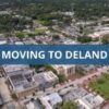 Moving to DeLand: 11 Things to Know About Living in DeLand [2024]