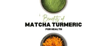 Benefits of Matcha Green Tea with Turmeric