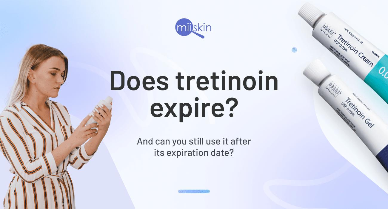 what happens if you use expired tretinoin