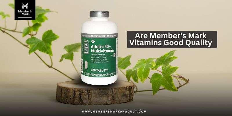 are member's mark vitamins good quality