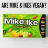 Are Mike and Ikes Vegan?