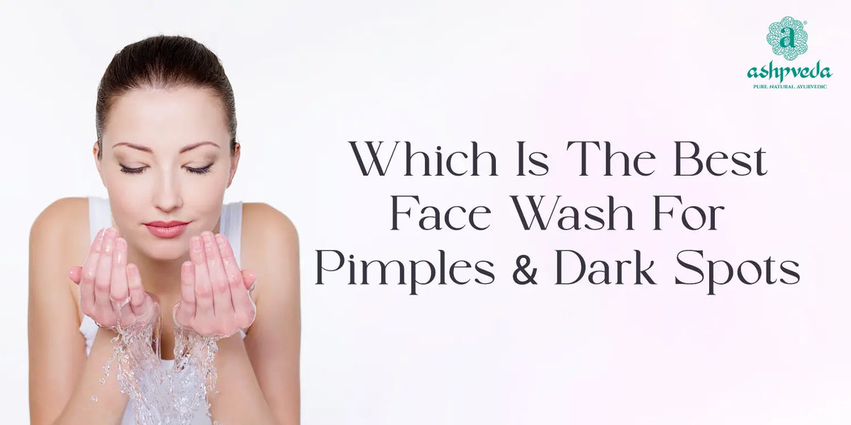 best face wash for blemishes and dark spots