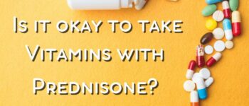 I’m on Prednisone: Can I Take Vitamins?