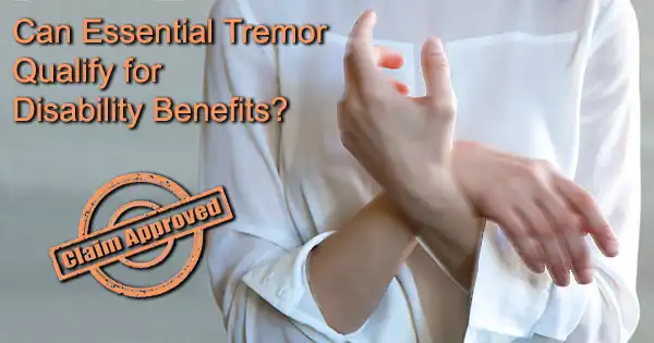 can you get disability for essential tremors