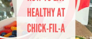 How to Eat Healthy at Chick-Fil-A