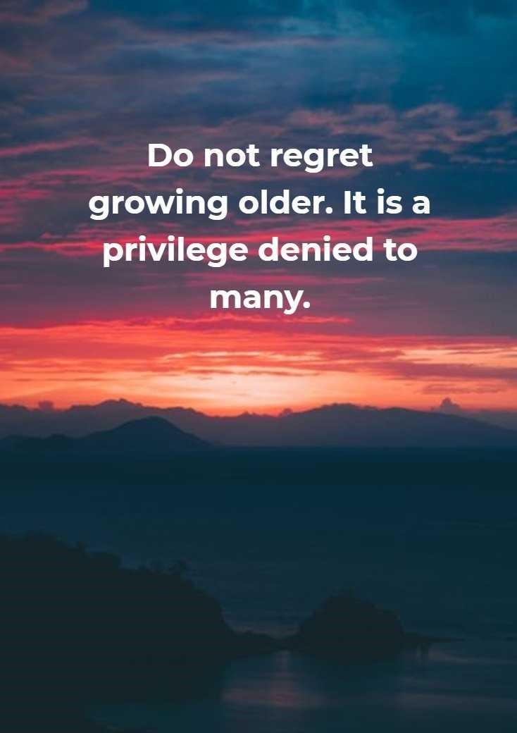 growing old is a privilege