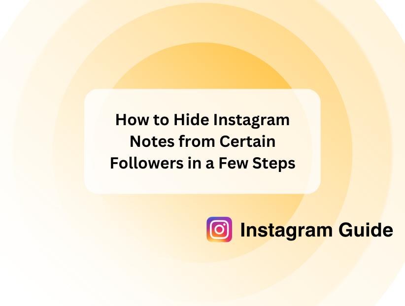 how to block someone from seeing your notes on instagram