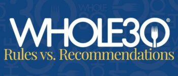 Whole30 101: Rules vs Recommendations