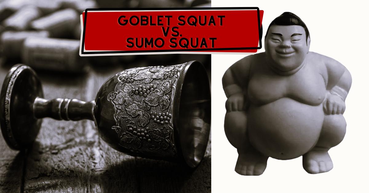 sumo squats vs goblet squats