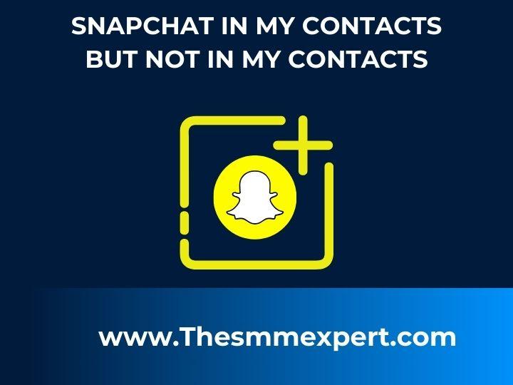 why does snapchat say in my contacts